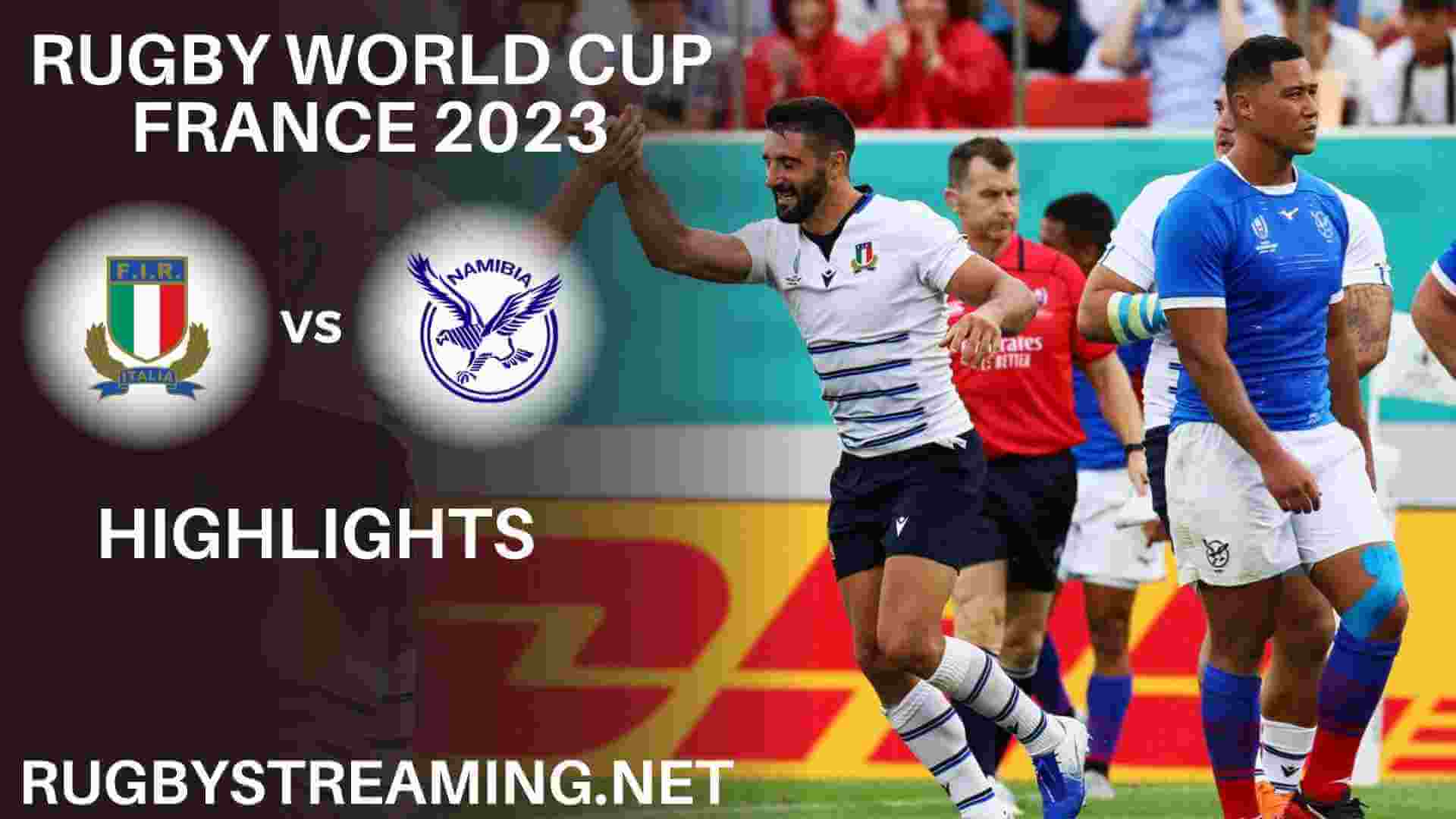 Italy Vs Namibia Highlights Rugby World Cup 2023